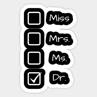 Miss Ms Mrs Dr Funny PHD Graduation Graduate Student T-Shirt Sticker